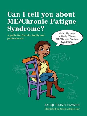 cover image of Can I tell you about ME/Chronic Fatigue Syndrome?
